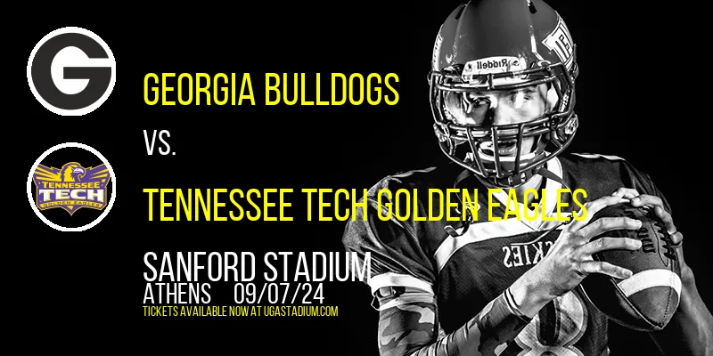 Georgia Bulldogs vs. Tennessee Tech Golden Eagles at Sanford Stadium
